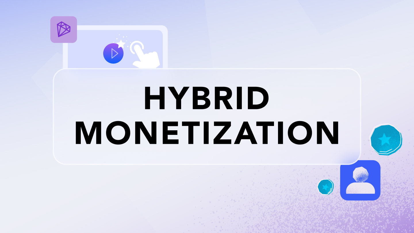 Getting started with Hybrid Monetization